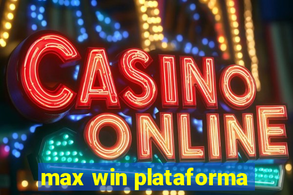 max win plataforma